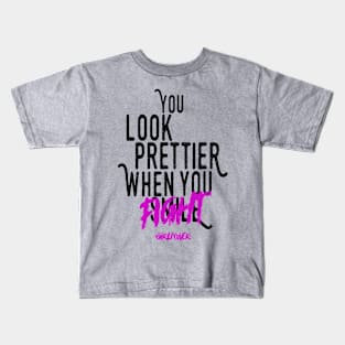 you look prettier... Kids T-Shirt